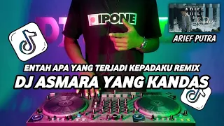 dj asmara yang kandas arief remix entah apa yang terjadi kepadaku full bass viral tiktok terbaru
