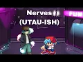 FNF Nerves(UTAU-ISH)
