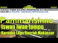 Pammarisinnu - Iswan iwan tompo Karaoke Lagu Pop Makassar