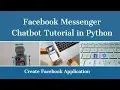 Facebook Messenger Chatbot tutorial in Python - Part 2 Creating a facebook Application
