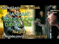 Lagu Lagu lawas yang paling banyak dicari ][ Jangan Tinggalkan Daku Lagi ~ Nia DD ][ Lagu hits terbaik