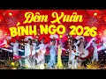 Lagu Đêm Xuân Bính Ngọ 2026 Nhiều Ca Sĩ \