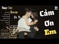 Download Lagu Nhạc Trẻ Ballad Việt 2025 | Top 15 Tình Ca Đứt Đoạn Lương Duyên | Cảm Ơn Em, 10 Mất 1 Còn Không