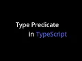 Type Predicate in TypeScript