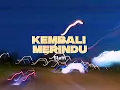 SLAM - Kembali Merindu (Video Lirik)
