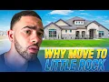 Moving to Little Rock Arkansas Watch This BEFORE You Buy 2026