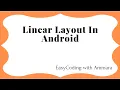 6 Linear Layout in android difference between match - parent wrap