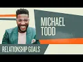 Relationship Goals How To Win at Dating Sex and Marriage Mike Todd