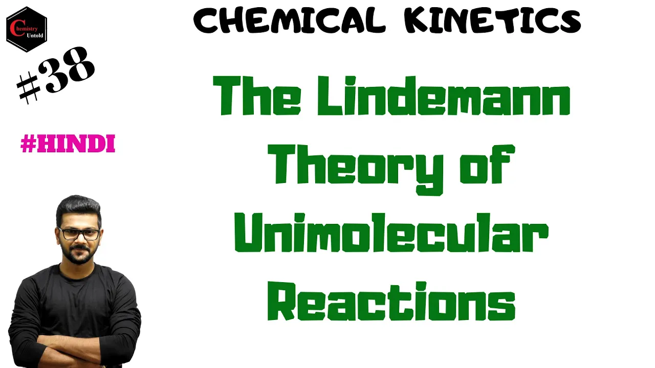 LINDEMANN THEORY || THEORY OF UNIMOLECULAR REACTIONS || LINDEMANN MECHANISM || CHEMICAL KINETICS