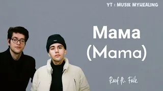 Download RAUF FAIK - Mama (Mama) Lyrics Indonesian Translite | MUSIK MYHEALING MP3