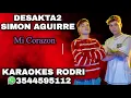 Mi Corazon [KARAOKE] Desakta2 Ft. Simon Aguirre