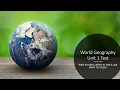 World Geography Unit Test Details