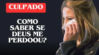 Como Saber se Deus Me Perdoou, Como me livrar da Culpa