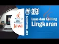 Java 13 - Program Menghitung Luas dan Keliling Lingkaran