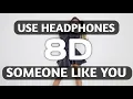 Ariana Grande- Someone Like You [8D AUDIO 🔥]