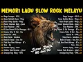Lagu Lagu Jiwang Rock 80an dan 90an Terbaik - Lagu Slow Rock Malaysia Lama Terbaik Sepanjang Zaman