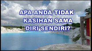 NGGAK KASIHAN SAMA DIRI ANDA SENDIRI?