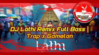 DJ Lathi Remix Full Bass | Trap x Gamelan | (Traditional Melody)🇮🇩