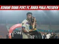 Download Lagu MOMEN ASNAWI BAWA PORT FC JUARA PIALA PRESIDEN!