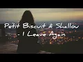 Petit Biscuit & Shallou - I Leave Again (Lyrics)