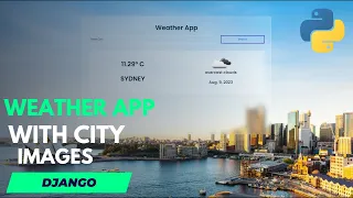 Build a Weather App with City Images in Python Django