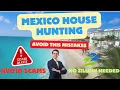 Avoid These Mexico House Hunting Mistakes No zillow needed