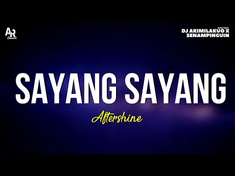 Download MP3 Sayang Sayang - Aftershine (LIRIK)