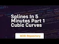splines in 5 minutes part 1 cubic curves