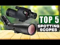 Top 5 BEST Spotting Scopes of 2026 Hunting Birding Long Range