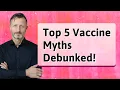 Top 5 Vaccine Myths Debunked