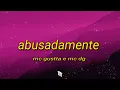 Download Lagu Abusadamente - MC Gustta e MC DG (Letra) | \