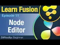 Learn Fusion Ep11 The Node Editor