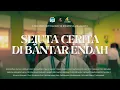 Download Lagu SEJUTA CERITA DI BANTAR ENDAH | Film Dokumenter KKN 98 Bhumiseva | UIN Syarif Hidayatullah Jakarta