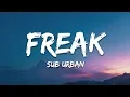 Download Lagu Sub Urban - Freak (Lyrics) feat. REI AMI