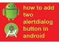how to add two alert dialog button in android