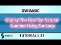 Display The First Ten Natural Number Using For Loop GW-Basic Tutorial 23