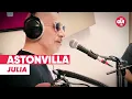 ASTONVILLA - Julia (Live sur Oüi FM)