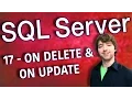 SQL Server 17 - ON DELETE and ON UPDATE