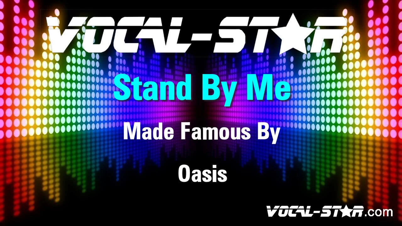 Oasis - Stand By Me (Karaoke Version) with Lyrics HD Vocal-Star Karaoke Oasis - Stand By Me (Karaoke Version) with Lyrics HD Vocal-Star Karaoke