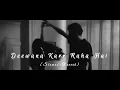 Lagu Deewana Karr Raha Hai - Javed Ali [Slowed+Reverb] | Ravi Official |  slowed Lo-fi Song