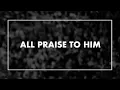 Lagu All Praise to Him • T4G Live IV [Official Lyric Video]