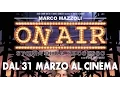 Video di ON AIR  -  Storia di un successo - DAL 31 MARZO AL CINEMA