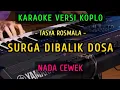 Download Lagu SURGA DIBALIK DOSA || KARAOKE NADA CEWEK VERSI KOPLO ~ TASYA ROSMALA