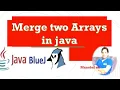 merge two arrays in java Merging of arrays in java ICSE class 10 Computer