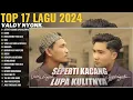 Download Lagu SEPERTI KACANG LUPA KULITNYA - VALDY NYONK FEAT. SYAHRIYADI | DAWAI, RINDU DIRIMU YANG DULU