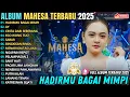 HADIRMU BAGAI MIMPI - AY║NANDA SAFIRA║MAHESA MUSIC FULL ALBUM TERBARU 2025 #dangdutviral