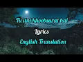 Download Lagu Tu Itni Khoobsurat Hai (Lyrics) English Translation |Rahat Fateh Ali Khan | Barkha |