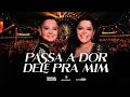 Lagu Maiara e Maraisa - Passa A Dor Dele Pra Mim - DVD Identidade