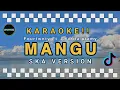 Lagu MANGU - KARAOKE (Fourtwnty ft. Charita utamy) - SKA VERSION!!