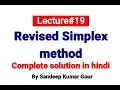 Revised simplex method with standard form first Solution of lpp Lecture 19